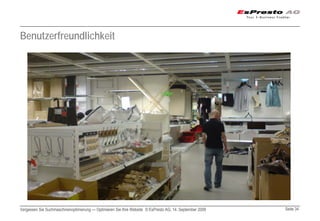 Benutzerfreundlichkeit




Vergessen Sie Suchmaschinenoptimierung — Optimieren Sie Ihre Website © EsPresto AG, 14. September 2009   Seite 34
 