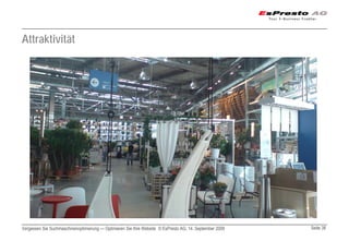 Attraktivität




Vergessen Sie Suchmaschinenoptimierung — Optimieren Sie Ihre Website © EsPresto AG, 14. September 2009   Seite 38
 