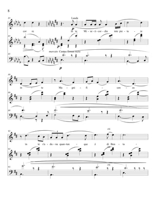&
&
?
bb
bb
b
bbbbb
bbbbb
nn
nn
n
##
nnnnn
##
nnnnn
##
85
œ œ Œ
cor re
85 ˙
œ
Œ ..œœ
- J
œœ
-
85
œ
œ Œ œ œ
Œ. j
œ œ
in te
Œ
œ
œ
œœ Œ Œ
.œ
‰ Œ.˙
Cantus firmus recto
p
Lauda
p
p
marcato
œ œ œ
j
œ œ œ œ
Mi se ri cor dia inte pie
Œ œœ
œœ
.œ
‰ Œ.˙
˙ œ
ta te
Œ œœ
œœ
.œ œ
j
œ
.˙
- - -- --
&
&
?
##
##
##
89
œ œ œ œ
in te
89
Œ œœ
œœ
89
.œ œ
j
œ
.œ
‰ Œ
‰ .œ œ
Ma gni
œœ
œœ
Œ
˙ œ œ
.˙
œ œ œ œ
fi
Œ œœ
œœœ
.œ
‰ Œ.˙
.œ
.œ
cen za
Œ œœ
œœ
.œ œ
J
œ
.˙
-- - - -
&
&
?
##
##
##
93
‰ .œ œ œ
in te s'a
93
Œ œœœ
œœœ
93
.œ
‰ Œ
.˙
œ œ œ .œ
J
œ
3
du na quan tun que
Œ œœœ
œœœ
.œ
‰ Œ.˙
.œ
J
œ œ
è di Bon
Œ œœœ
œœœ
.œ
‰ Œ.˙
rit.
rit.
rit.
.˙
ta
Œ œœœ
œœ
.œ
‰ ‰ ‰.˙
- -- - --
8
 