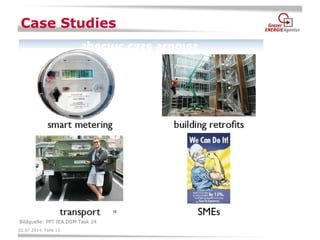 02.07.2014, Folie 15 
Case Studies 
Bildquelle: PPT IEA DSM Task 24  