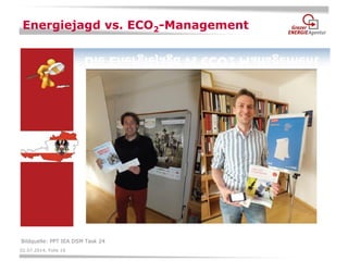 02.07.2014, Folie 16 
Energiejagd vs. ECO2-Management 
Bildquelle: PPT IEA DSM Task 24  