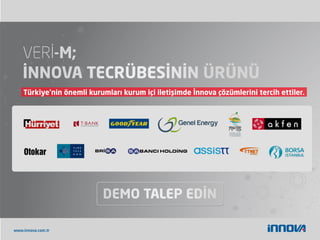www.innova.com.tr
Türkiye’nin önemli kurumları kurum içi iletişimde İnnova çözümlerini tercih ettiler.
 