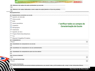 verificar todos os campos da
Caracterização da Escola
19
 