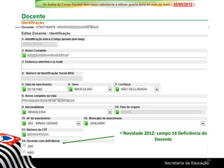 Novidade 2012: campo 14 Deficiência do
Docente
39
 
