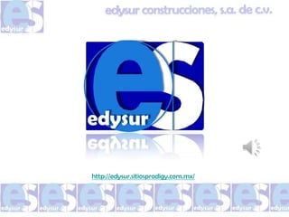 http://edysur.sitiosprodigy.com.mx/

 