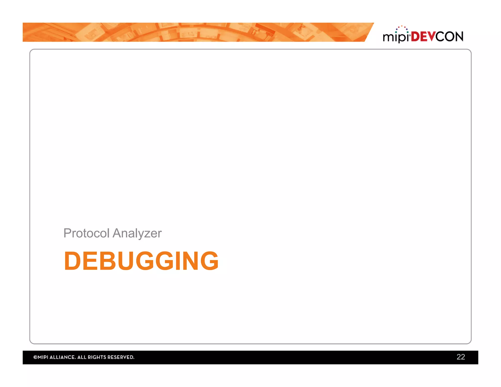 DEBUGGING
Protocol Analyzer
22
 
