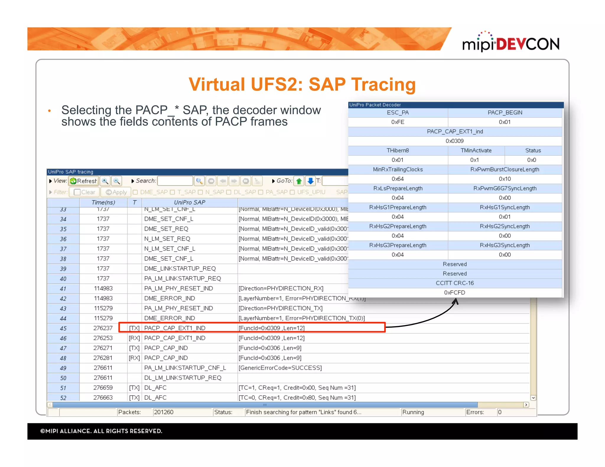 Virtual UFS2: SAP Tracing
•  Selecting the PACP_* SAP, the decoder window
shows the fields contents of PACP frames
 