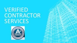 VERIFIED
CONTRACTOR
SERVICES
 