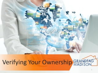 Verifying Your Ownership
                           1
 
