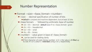 Number Representation
Format: <size><base_format><number>
<size> - decimal specification of number of bits
default is u...