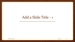 Add a Slide Title - 1
8/12/2017 43Verilog HDL_M2
 