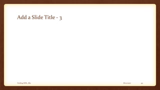 Add a Slide Title - 3
8/12/2017 45Verilog HDL_M2
 