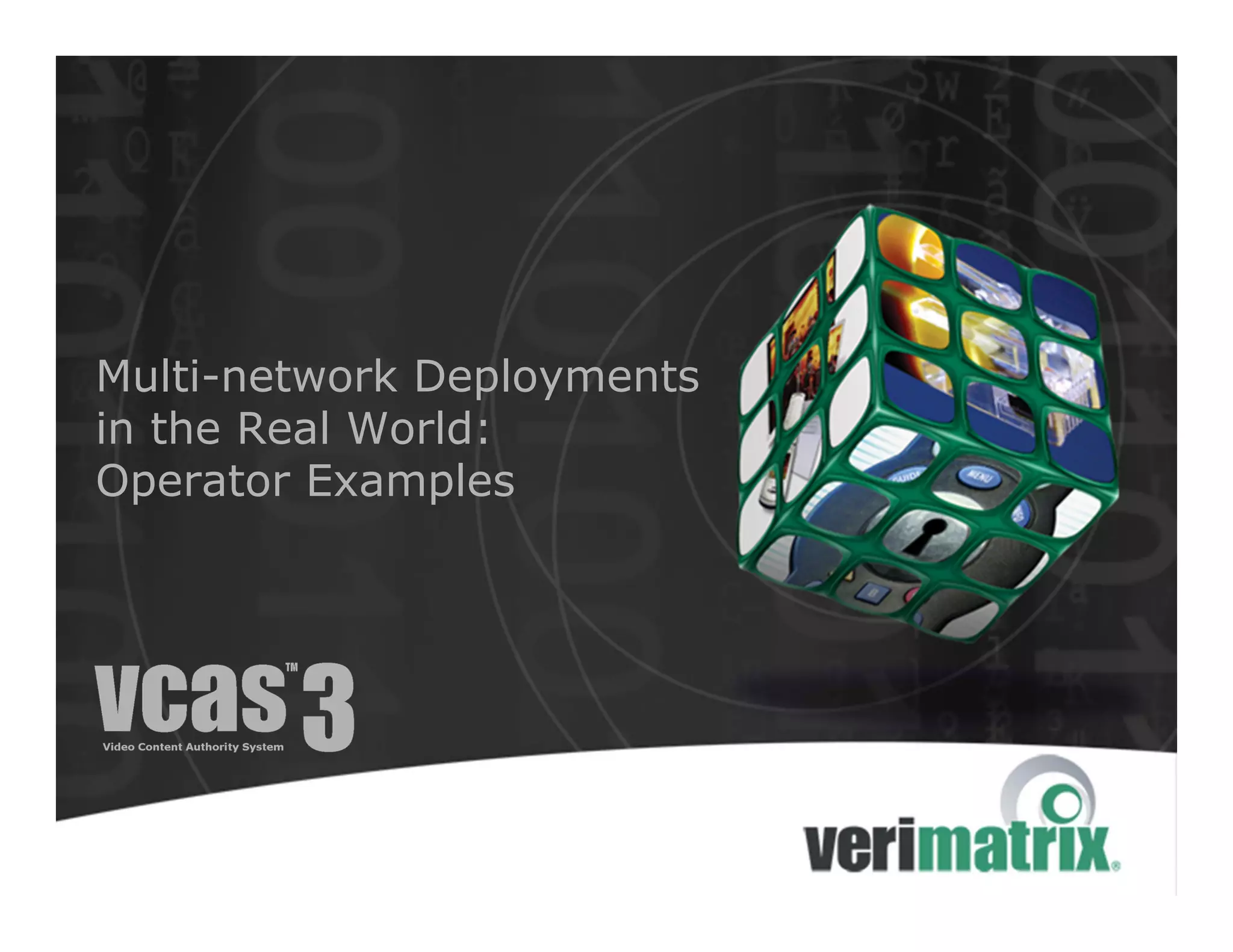 Multi-network Deployments
in the Real World:
Operator Examples
 