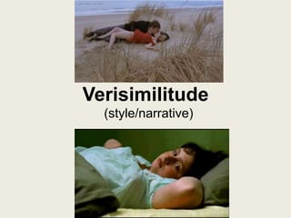 Verisimilitude
(style/narrative)
 
