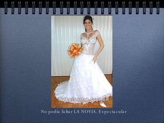 No podía faltar LA NOVIA. Espectacular 