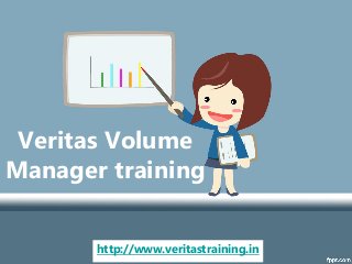 Veritas Volume
Manager training
http://www.veritastraining.in
 