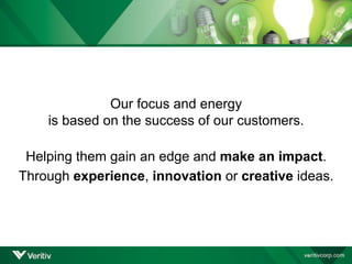 Our focus and energy
is based on the success of our customers.
Helping them gain an edge and make an impact.
Through experience, innovation or creative ideas.
 