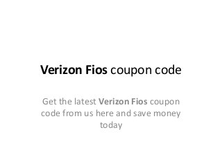 Verizon Fios coupon code
Get the latest Verizon Fios coupon
code from us here and save money
today

 