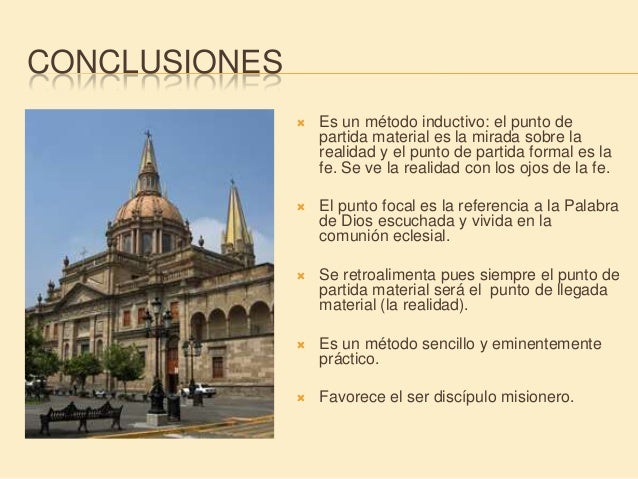 CONCLUSIONES                  Es un método inductivo: el punto de                   partida material es la mirada sobre l...