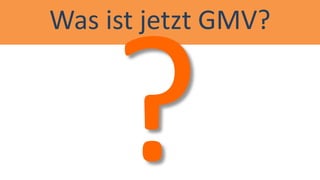 Was ist jetzt GMV?  