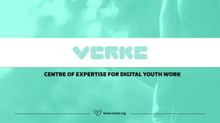 CENTRE OF EXPERTISE FOR DIGITAL YOUTH WORK
 