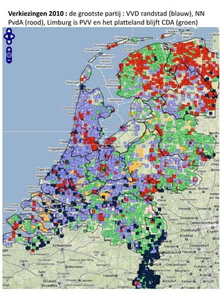Verkiezingen 2010 : de grootste partij : VVD randstad (blauw), NN PvdA (rood), Limburg is PVV en het platteland blijft CDA (groen) 