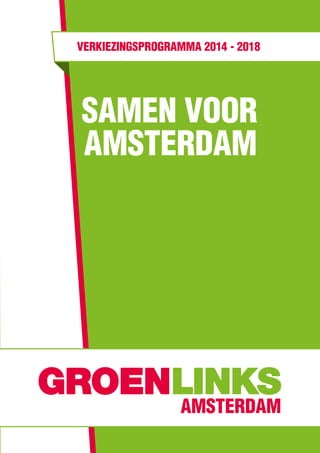 verkiezingsprogramma 2014 - 2018

Samen Voor
Amsterdam

amsterdam

 