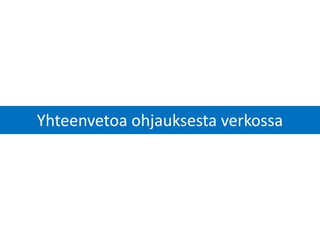 Yhteenvetoa ohjauksesta verkossa
 