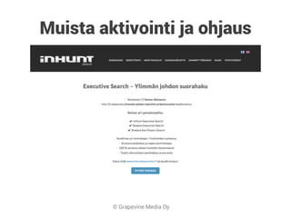 © Grapevine Media Oy
Muista aktivointi ja ohjaus
 