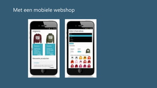 Met een mobiele webshop
 