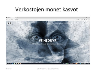 Verkostojen monet kasvot
09.10.17 Aki Puustinen / Muuramen lukio
 