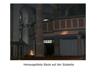 Herausgelöste Säule auf der Südseite