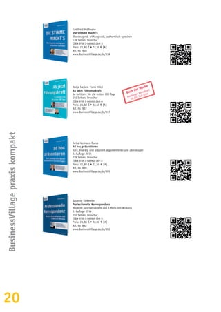 20
BusinessVillagepraxiskompakt
Gottfried Hoffmann
Die Stimme macht’s
Überzeugend, wirkungsvoll, authentisch sprechen
176 Seiten, Broschur
ISBN 978-3-86980-263-3
Preis: 21,80 € • 22,50 € [A]
Art.-Nr. 938
www.BusinessVillage.de/bl/938
Nadja Raslan, Franz Hölzl
Ab jetzt Führungskraft
So meistern Sie die ersten 100 Tage
192 Seiten, Broschur
ISBN 978-3-86980-268-8
Preis: 21,80 € • 22,50 € [A]
Art.-Nr. 937
www.BusinessVillage.de/bl/937
Anita Hermann-Ruess
Ad hoc präsentieren
Kurz, knackig und prägnant argumentieren und überzeugen
2. Auflage 2014
226 Seiten, Broschur
ISBN 978-3-86980-187-2
Preis: 21,80 € • 22,50  € [A]
Art.-Nr. 899
www.BusinessVillage.de/bl/899
Susanne Siekmeier
Professionelle Korrespondenz
Moderne Geschäftsbriefe und E-Mails mit Wirkung
2. Auflage 2014
192 Seiten, Broschur
ISBN 978-3-86980-199-5
Preis: 21,80 € • 22,50  € [A]
Art.-Nr. 892
www.BusinessVillage.de/bl/892
Buch der Woche
Hamburger Abendblatt
19./20. Juli 2014
 