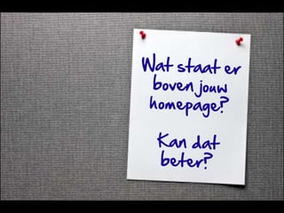   Schrijf in plaats van Welkom een korte informatieve tekst