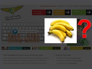Waar is de banaan?<br />Vergeet de call to action  niet<br />