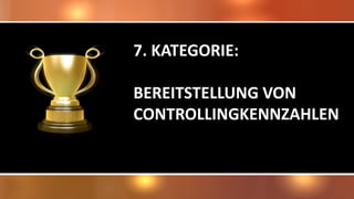 7. KATEGORIE:
BEREITSTELLUNG VON
CONTROLLINGKENNZAHLEN
 