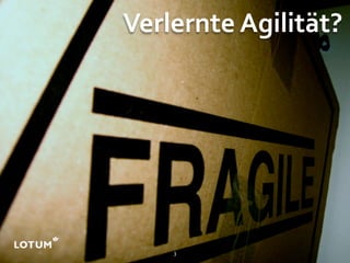 Verlernte Agilität?




    3
 