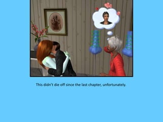 This didn’t die off since the last chapter, unfortunately.
 