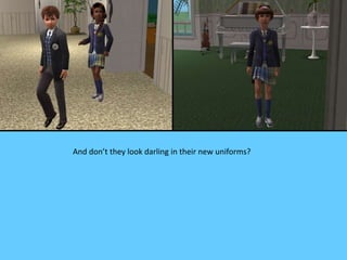 And don’t they look darling in their new uniforms?
 