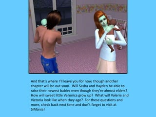 And that’s where I’ll leave you for now, though another
chapter will be out soon. Will Sasha and Hayden be able to
raise t...