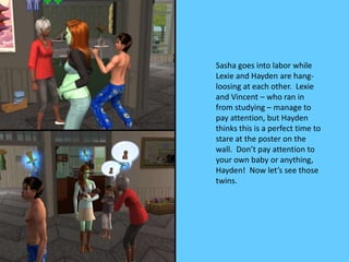 Sasha goes into labor while
Lexie and Hayden are hang-
loosing at each other. Lexie
and Vincent – who ran in
from studying...