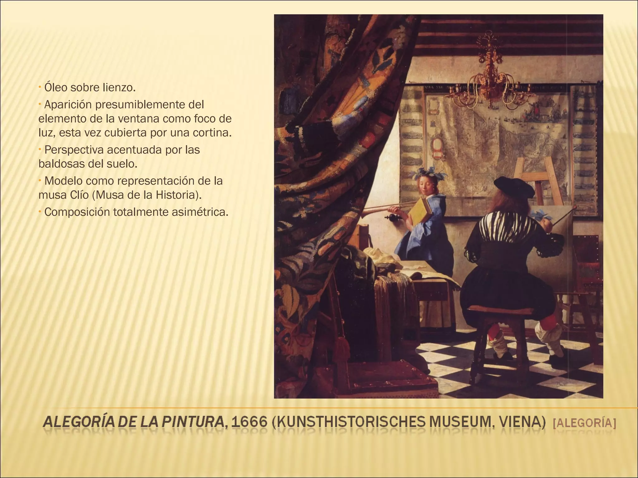 Óleo sobre lienzo. Aparición presumiblemente del elemento de la ventana como foco de luz, esta vez cubierta por una cortina. Perspectiva acentuada por las baldosas del suelo. Modelo como representación de la musa Clío (Musa de la Historia). Composición totalmente asimétrica.  