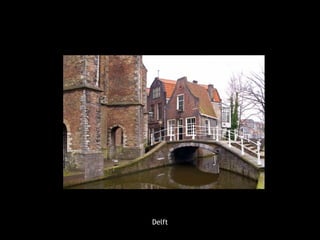 Delft
 