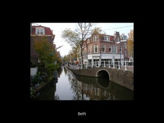 Delft
 
