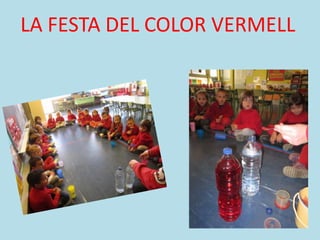 LA FESTA DEL COLOR VERMELL

 