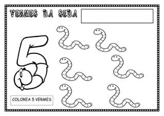 VERMES Da SEDA




5
COLOREA 5 VERMES
 