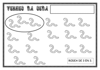 VERMES DA SEDA




                 RODEA DE 3 EN 3.
 