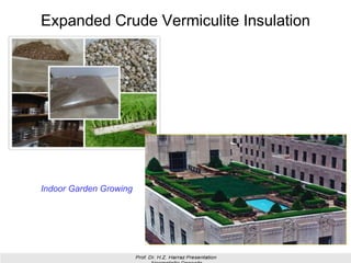 Expanded Crude Vermiculite Insulation
Indoor Garden Growing
 