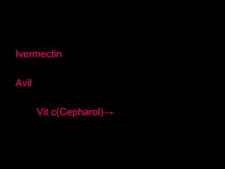 Treatment :
1-give broad spectrum anthelmentics e.g:
Ivermectin→ 1cm/50 kg b.wt/S.C
2-give antihistaminic e.g:
Avil → 1 ampoule/70 kg b.wt/I.M
3-give antibiotic (for secondary infection(
4-give Vit c(Cepharol(→ 1 ampoule /70 kg
b.wt/I.M
 