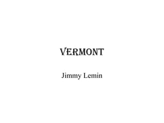 vermont Jimmy Lemin 